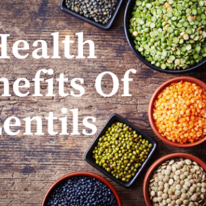 Health Benefits Of Lentils